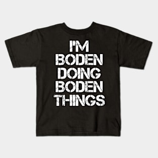 Boden Name T Shirt - Boden Doing Boden Things Kids T-Shirt